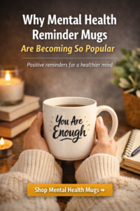 mental health reminder mugs